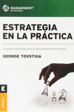 portada Estrategia en la práctica: La guía profesional para el pensamiento estratégico (in Spanish)