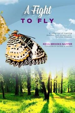 portada A Fight to Fly: A collection of inspiring journeys from people with invisible illnesses (en Inglés)