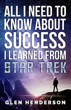 portada All i Need to Know About Success i Learned From Star Trek 