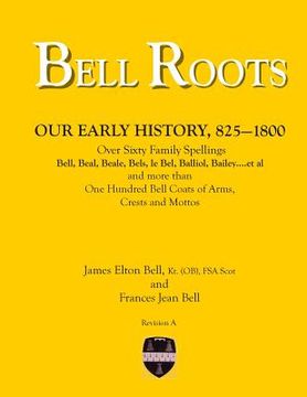 portada Bell Roots: Our Early History, 825-1800 (en Inglés)