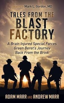 portada Tales From the Blast Factory: A Brain Injured Special Forces Green Beret's Journey Back From the Brink (en Inglés)