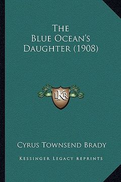 portada the blue ocean's daughter (1908) (en Inglés)
