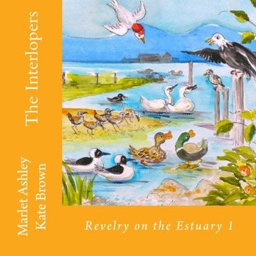 portada The Interlopers: Estuary birds' adventures. (Revelry on the Estuary)