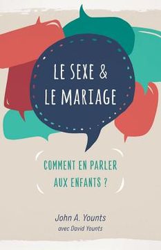 portada Le sexe & le mariage: Comment en parler aux enfants ? (en Francés)