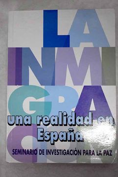 portada La Inmigracion: Una Realidad en España (Seminario de Investigacio n Para la Paz)