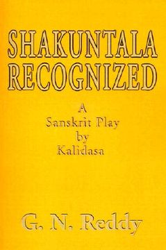 portada Shakuntala Recognized: A Sanskrit Play by Kalidasa (en Inglés)