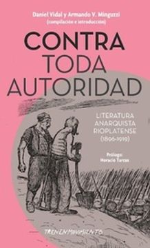 portada Contra Toda Autoridad - Literatura Anarquista Rioplatense (1896-1919)