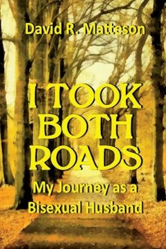 portada I Took Both Roads: My Journey as a Bisexual Husband (in English)