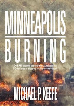 portada Minneapolis Burning: Did fbi Agents Protect the Minneapolis pd for Years Despite Multiple Warnings? (en Inglés)