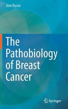 portada The Pathobiology of Breast Cancer (en Inglés)