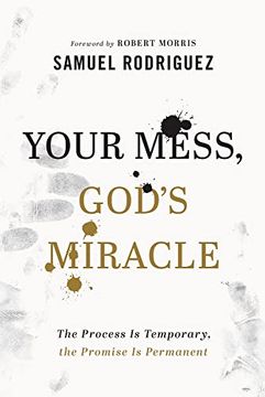portada Your Mess, God's Miracle: The Process is Temporary, the Promise is Permanent 