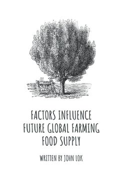 portada Factors Influence Future Global Farming Food Supply (en Inglés)