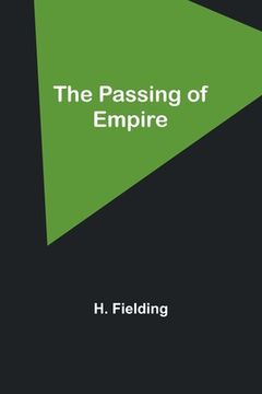 portada The Passing of Empire (en Inglés)