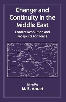portada Change and Continuity in the Middle East: Conflict Resolution and Prospects for Peace (en Inglés)