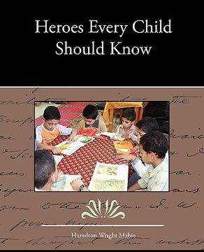 portada heroes every child should know (en Inglés)