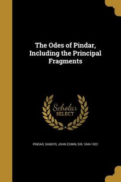 portada The Odes of Pindar, Including the Principal Fragments (en Inglés)