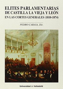 portada Elites Parlamentarias De Castilla La Vieja Y León En Las Cortes Generales (1810-