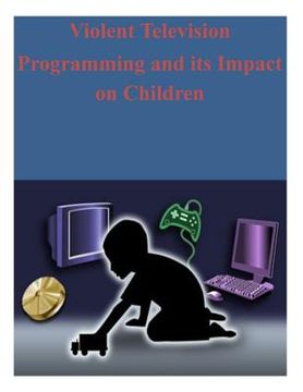 portada Violent Television Programming and its Impact on Children (en Inglés)