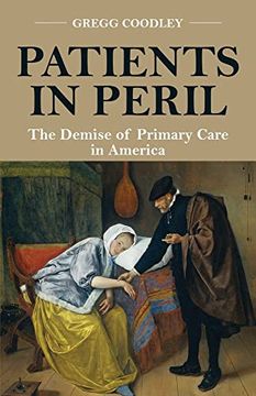 portada Patients in Peril: The Demise of Primary Care in America (en Inglés)
