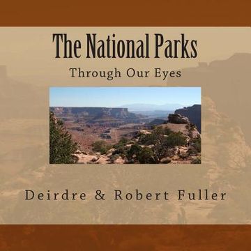 portada The National Parks: Through Our Eyes (en Inglés)