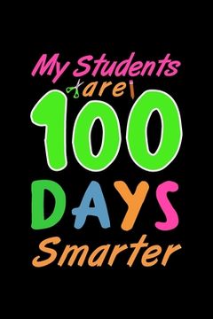 portada My Students Are 100 Days Smarter: 100 days of school writing prompts, activities and celebration ideas for kindergarten and first grade (in English)