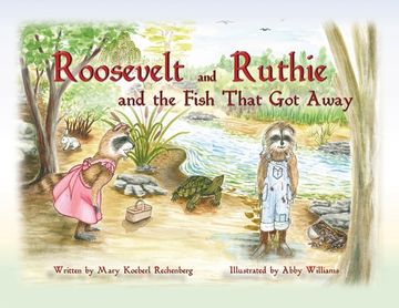 portada Roosevelt and Ruthie and the Fish That Got Away (in English)