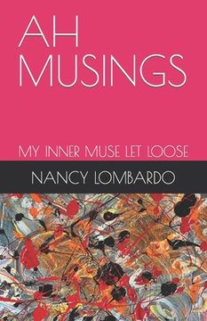 portada Ah Musings: My Inner Muse Let Loose (en Inglés)