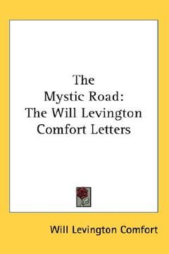 portada the mystic road: the will levington comfort letters