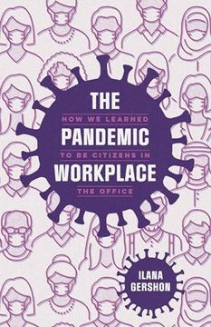 portada The Pandemic Workplace: How we Learned to be Citizens in the Office (en Inglés)