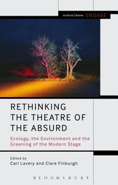 portada Rethinking the Theatre of the Absurd: Ecology, the Environment and the Greening of the Modern Stage (en Inglés)
