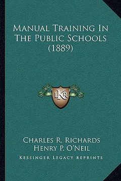 portada manual training in the public schools (1889) (en Inglés)