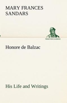 portada honore de balzac, his life and writings (en Inglés)