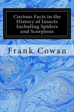 portada Curious Facts in the History of Insects Including Spiders and Scorpions