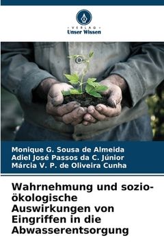 portada Wahrnehmung und sozio-ökologische Auswirkungen von Eingriffen in die Abwasserentsorgung (en Alemán)