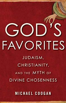 portada God's Favorite: Judaism, Christianity, and the Myth of Divine Chosenness (en Inglés)