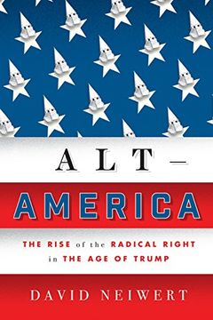 portada Alt-America: The Rise of the Radical Right in the age of Trump (en Inglés)