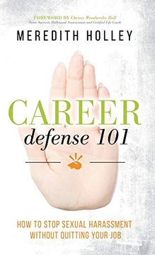 portada Career Defense 101: How to Stop Sexual Harassment Without Quitting Your job (in English)