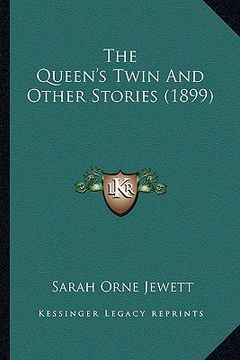 portada the queen's twin and other stories (1899) the queen's twin and other stories (1899)