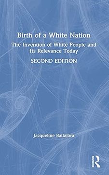 portada Birth of a White Nation: The Invention of White People and its Relevance Today (en Inglés)