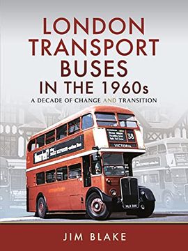 portada London Transport Buses in the 1960s: A Decade of Change and Transition