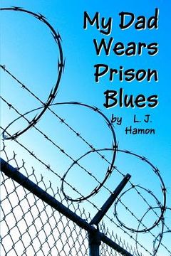 portada My Dad Wears Prison Blues (in English)