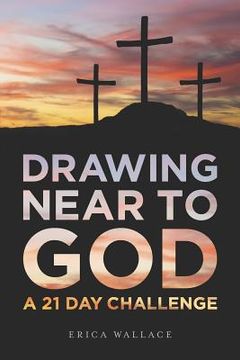 portada Drawing Near to God: A 21 Day Challenge (en Inglés)