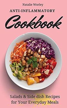 portada Anti-Inflammatory Cookbook: Salads and Side Dish Recipes for Your Everyday Meals (en Inglés)