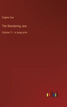 portada The Wandering Jew: Volume 11 - in large print (in English)