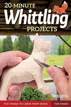 portada 20-Minute Whittling Projects: Fun Things to Carve from Wood (Woodcarving)