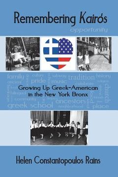 portada Remembering Kairos: Growing Up Greek-American in the New York Bronx (in English)