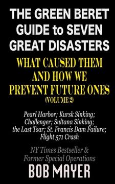 portada The Green Beret Guide to Seven Great Disasters (II): What Caused Them and How We Prevent Future Ones (in English)