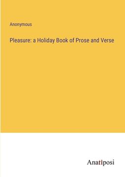 portada Pleasure: a Holiday Book of Prose and Verse (en Inglés)