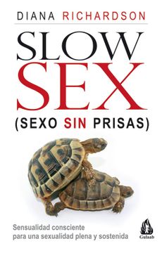 portada Slow Sex. Sexo sin Prisas: Sensualidad Consciente Para una Sexualidad Plena y Sostenida