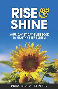portada Rise and Shine: Your Day-By-Day Guid to Healthy Self-Esteem (en Inglés)